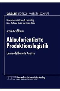 Ablauforientierte Produktionslogistik
