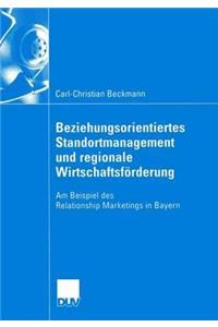 Beziehungsorientiertes Standortmanagement und regionale Wirtschaftsforderung