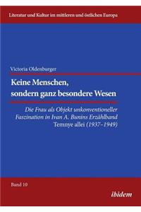 Keine Menschen, sondern ganz besondere Wesen.... Die Frau als Objekt unkonventioneller Faszination in Ivan A. Bunins Erzählband Temnye allei (1937-1949)