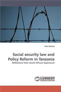 Social Security Law and Policy Reform in Tanzania