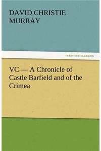 VC - A Chronicle of Castle Barfield and of the Crimea