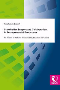 Stakeholder Support and Collaboration in Entrepreneurial Ecosystems