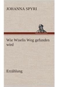 Wie Wiselis Weg gefunden wird Erzählung