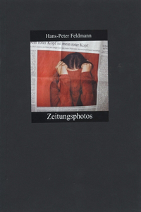 Hans-Peter Feldmann: Zeitungsphotos