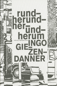 Ingo Giezendanner: Rundherundherundherum: Rundherundherundherum