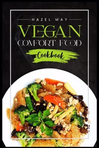 Vegan Comfort Food Cookbook