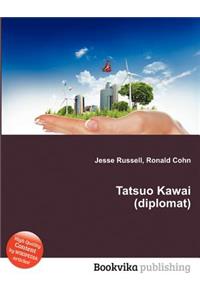 Tatsuo Kawai (Diplomat)