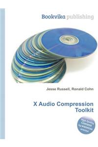 X Audio Compression Toolkit