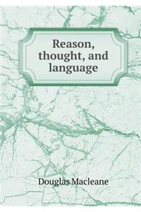 Reason, thought, and language