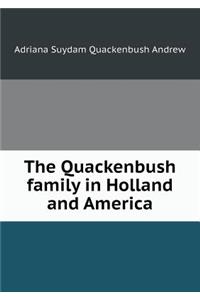 The Quackenbush family in Holland and America