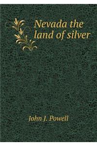 Nevada the land of silver