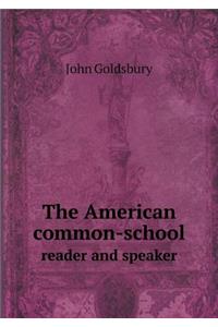 The American common-school reader and speaker
