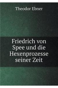 Friedrich Von Spee Und Die Hexenprozesse Seiner Zeit