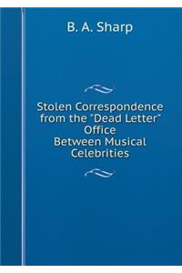 Stolen Correspondence from the Dead Letter Office Between Musical Celebrities