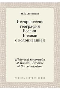 Historical Geography of Russia. Because of the Colonization