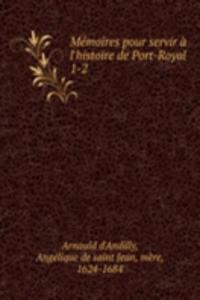 Memoires pour servir a l'histoire de Port-Royal