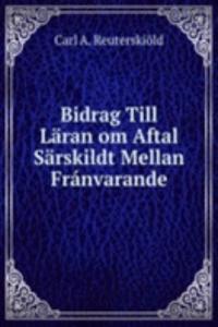 Bidrag Till Laran om Aftal Sarskildt Mellan Franvarande