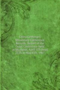 China Centenary Missionary Conference Records