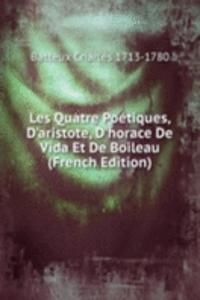 Les Quatre Poetiques, D'aristote, D'horace De Vida Et De Boileau (French Edition)