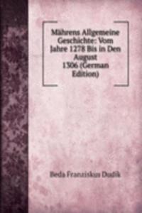 Mahrens Allgemeine Geschichte: Vom Jahre 1278 Bis in Den August 1306 (German Edition)