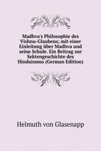 MADHVAS PHILOSOPHIE DES VISHNU-GLAUBENS