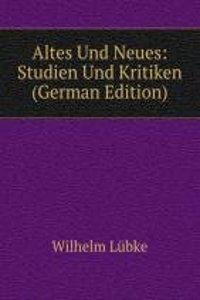 Altes Und Neues: Studien Und Kritiken (German Edition)