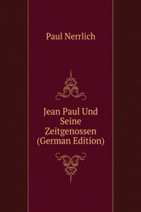Jean Paul Und Seine Zeitgenossen (German Edition)
