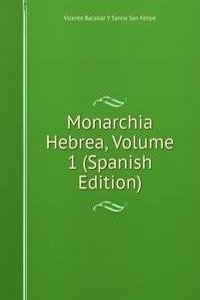 Monarchia Hebrea, Volume 1 (Spanish Edition)