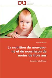 Nutrition Du Nouveau-Né Et Du Nourrisson de Moins de Trois ANS