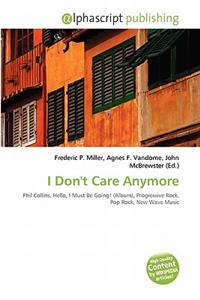 I Don't Care Anymore