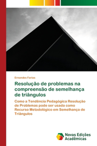 Resolução de problemas na compreensão de semelhança de triângulos