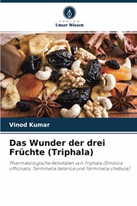Wunder der drei Früchte (Triphala)