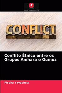 Conflito Étnico entre os Grupos Amhara e Gumuz