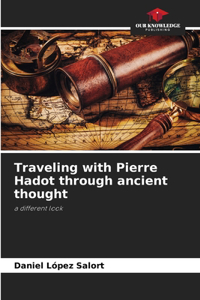 Traveling with Pierre Hadot through ancient thought