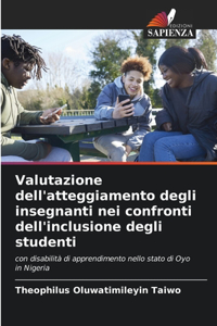 Valutazione dell'atteggiamento degli insegnanti nei confronti dell'inclusione degli studenti