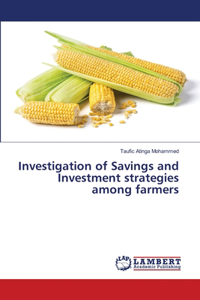 Investigation of Savings and Investment strategies among farmers