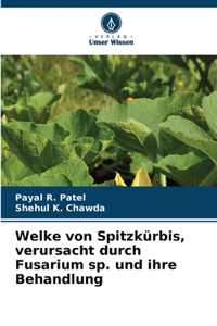 Welke von Spitzkürbis, verursacht durch Fusarium sp. und ihre Behandlung