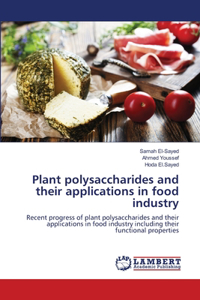 Plant polysaccharides and their applications in food industry