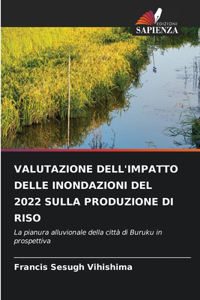 Valutazione Dell'impatto Delle Inondazioni del 2022 Sulla Produzione Di Riso