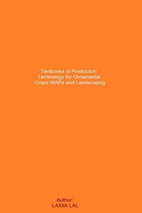 Textbook of Production Technology for Ornamental Crops, MAPs & Landscaping
