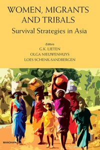 Women, Migrants and Tribals: Survival Strategies in Asia