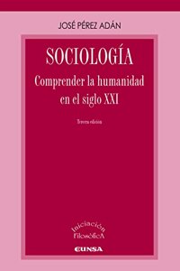 Sociologia: Comprender la humanidad en el siglo XXI