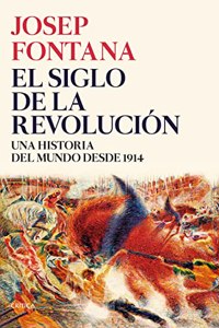 El siglo de la revolucion: Una historia del mundo desde 1914
