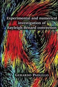 Experimental and numerical investigation of Rayleigh-Bénard convection