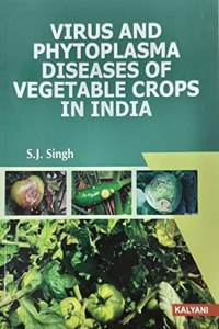 Virus and Phytoplasma Diseases of Vegetable Crops of India