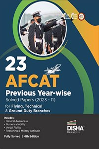 23 AFCAT Previous Year-wise Solved Papers (2023 - 11) for Flying Technical & Ground Duty Branches 6th Edition | Previous Year Questions PYQs | Air Force Common Admission Test
