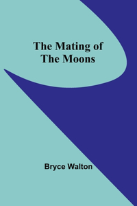 Mating of the Moons