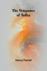 Vengeance of Toffee