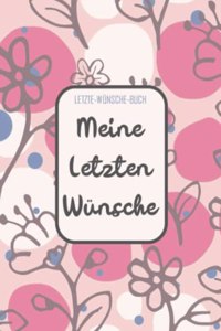 Letzte-Wunsche-Buch - Meine Letzten Wunsche [German]