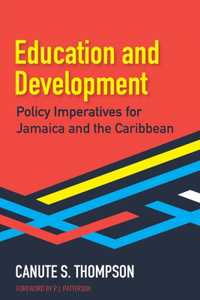 Education and Development: Policy Imperatives for Jamaica and the Caribbean